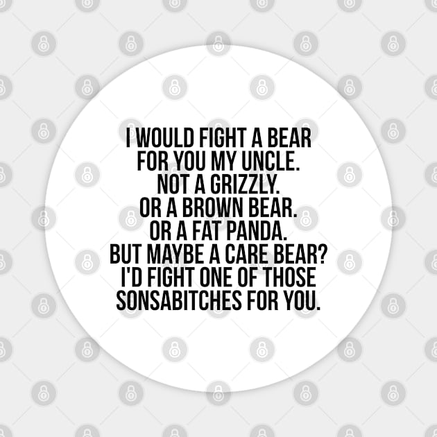 Would fight a bear for uncle Magnet by IndigoPine